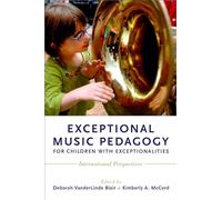 Exceptional Music Pedagogy for Children with Exceptionalities: International Perspectives