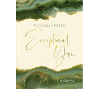 Exceptional You Journal: 7 Ways to Live Encouraged, Empowered, and Intentional