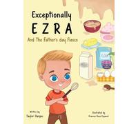 Exceptionally Ezra and the Father's Day fiasco