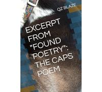 EXCERPT FROM "FOUND POETRY": THE CAPS POEM (EXCERPTS FROM "FOUND POETRY")