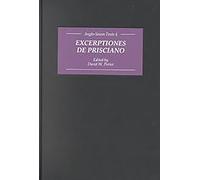 Excerptiones de Prisciano: The Source for Ælfric's Latin-Old English Grammar: The Source for Aelfric's Latin-Old English Grammar (Anglo-Saxon Texts): ... for Ælfric's Latin-Old English Grammar