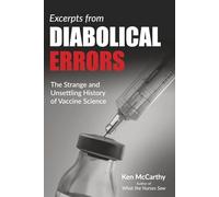 Excerpts from Diabolical Errors: The Strange and Unsettling History of Vaccine Science (Medical System Corruption)
