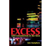 Excess: Anti-consumerism in the West