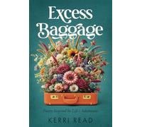 Excess Baggage: Poetry Inspired by Life's Adventures