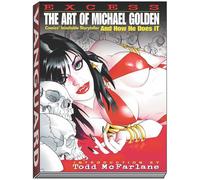Excess: The Art of Michael Golden: Comics Inimitable Storyteller and How He Does It