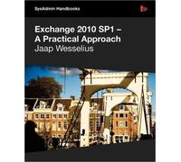 Exchange 2010 SP1 - A Practical Approach