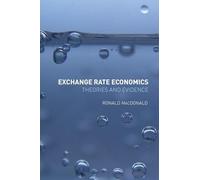 Exchange Rate Economics: Theories and Evidence