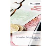 Exchange Rate Regimes: Choices and Consequences
