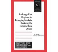 Exchange Rate Regimes for Emerging Markets - Reviving the Intermediate Option
