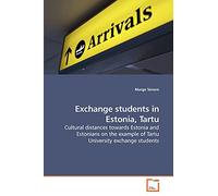 Exchange students in Estonia, Tartu: Cultural distances towards Estonia and Estonians on the example of Tartu University exchange students