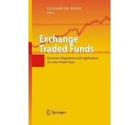 Exchange Traded Funds: Structure, Regulation and Application of a New Fund Class