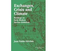 Exchanges, Crisis and Climate : Readings on Early Modern Iberian Globalism