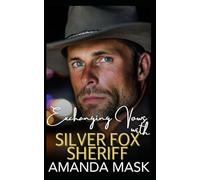 Exchanging Vows with Silver Fox Sheriff: A Small-Town Age Gap Romance