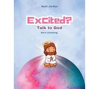 Excited? Talk to God: He's Listening (Talk to God Series)