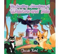 Exciting Adventures of Whiskers and Tails