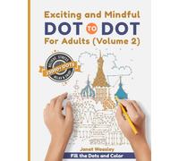 Exciting and Mindful Dot-To-Dot For Adults (Volume 2): Polish Your Creativity and Relieve Stress With Large Print Puzzle Book