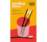 Exciting Times: Longlisted for the Women’s Prize for Fiction 2021