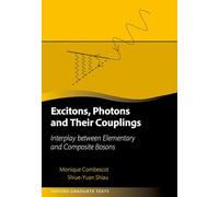 Excitons, Photons, and Their Coupling: Interplay between Elementary and Composite Bosons (Oxford Graduate Texts)