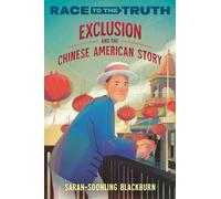 Exclusion and the Chinese American Story (Race to the Truth)