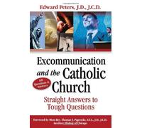 Excommunication and the Catholic Church: Straight Answers to Tough Questions by Edward N. Peters (30-Sep-2006) Paperback