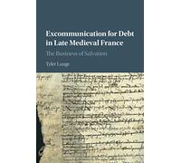 Excommunication for Debt in Late Medieval France: The Business of Salvation
