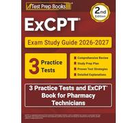 ExCPT Exam Study Guide 2026-2027: 3 Practice Tests and ExCPT Book for Pharmacy Technicians: [2nd Edition]