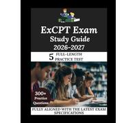 ExCPT Exam Study Guide 2026-2027: Navigate. Master. Achieve.
