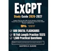 ExCPT Study Guide 2026-2027: Complete CPhT Prep with 1,500+ Practice Questions, 10 Full-Length Practice Tests, and Detailed Answer Explanations to Pass the NHA Certified Pharmacy Technician Exam
