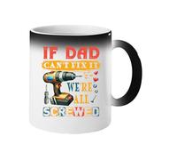 Excudo Trade LTD If Dad Cant Fix It We All Screwed Magic Mug Funny Color Changing Daddy Cup Handyman Father Coffee Cup Mechanic Suprise DIY Tool Lover Heat Reveal Mug - Black