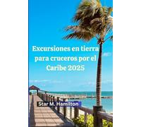 Excursión en tierra de crucero por el Caribe 2025: Tu guía completa para inolvidables excursiones por la costa del Caribe, joyas ocultas y aventuras en las islas
