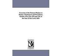Excursion of the Putnam phalanx to Boston, Charlestown and Providence, October 4th, 5th, 6th and 7th, in the year of Our Lord, 1859.