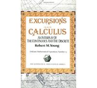 Excursions in Calculus: An Interplay of the Continuous and the Discrete (Dolciani Mathematical Expositions)