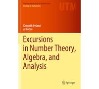 Excursions in Number Theory, Algebra, and Analysis (Undergraduate Texts in Mathematics)