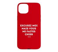 Excuse Me But You Piss Me Sarcasm Humor Case for iPhone 15 Plus