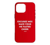 Excuse Me But You Piss Me Sarcasm Humor Case for iPhone 16 Pro Max