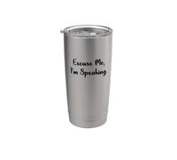Excuse Me I'm Speaking Stainless Steel Insulated Tumbler