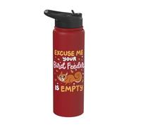 Excuse Me is Your Bird Feeder Empty Stainless Steel Insulated Water Bottle