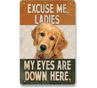 Excuse Me Ladies My Eyes Are Down Here Golden Retriever Aluminum Tin Sign Metal Wall Art Decorations Iron Painting for Home Decor Room Door Accessories Poster Housewarming Gifts 5.5"x8"