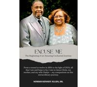 Excuse Me: The beginning of an Amazing Unchartered Journey