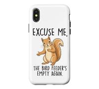 Excuse Me The Bird Feeder Is Empty Again Squirrel Case for iPhone X/XS