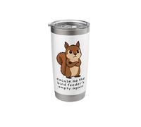 Excuse Me The Bird Feeder is Empty Again Stainless Steel Insulated Tumbler