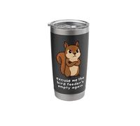 Excuse Me The Bird Feeder is Empty Again Stainless Steel Insulated Tumbler