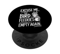 Excuse Me the Bird Feeder’s Empty Again Funny Squirrel PopSockets Adhesive PopGrip