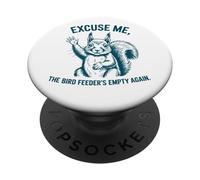 Excuse Me, The Bird Feeder's Empty Again PopSockets Adhesive PopGrip