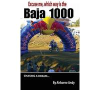 Excuse me, which way is the Baja 1000?: Volume 2 (Adventures of Airborne Andy)