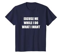 Excuse Me While I Do What I Want T-Shirt, Kids, Navy, 8 Years
