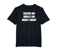 Excuse Me While I Do What I Want T-Shirt, Men's Big and Tall, Black, 2X Tall