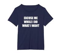 Excuse Me While I Do What I Want T-Shirt, Women's Plus, Navy, 5X