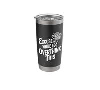 Excuse Me While I Go Overthink Stainless Steel Insulated Tumbler