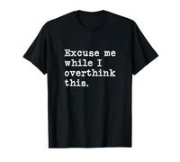 Excuse Me While I Overthink This Value Graphic T-Shirt